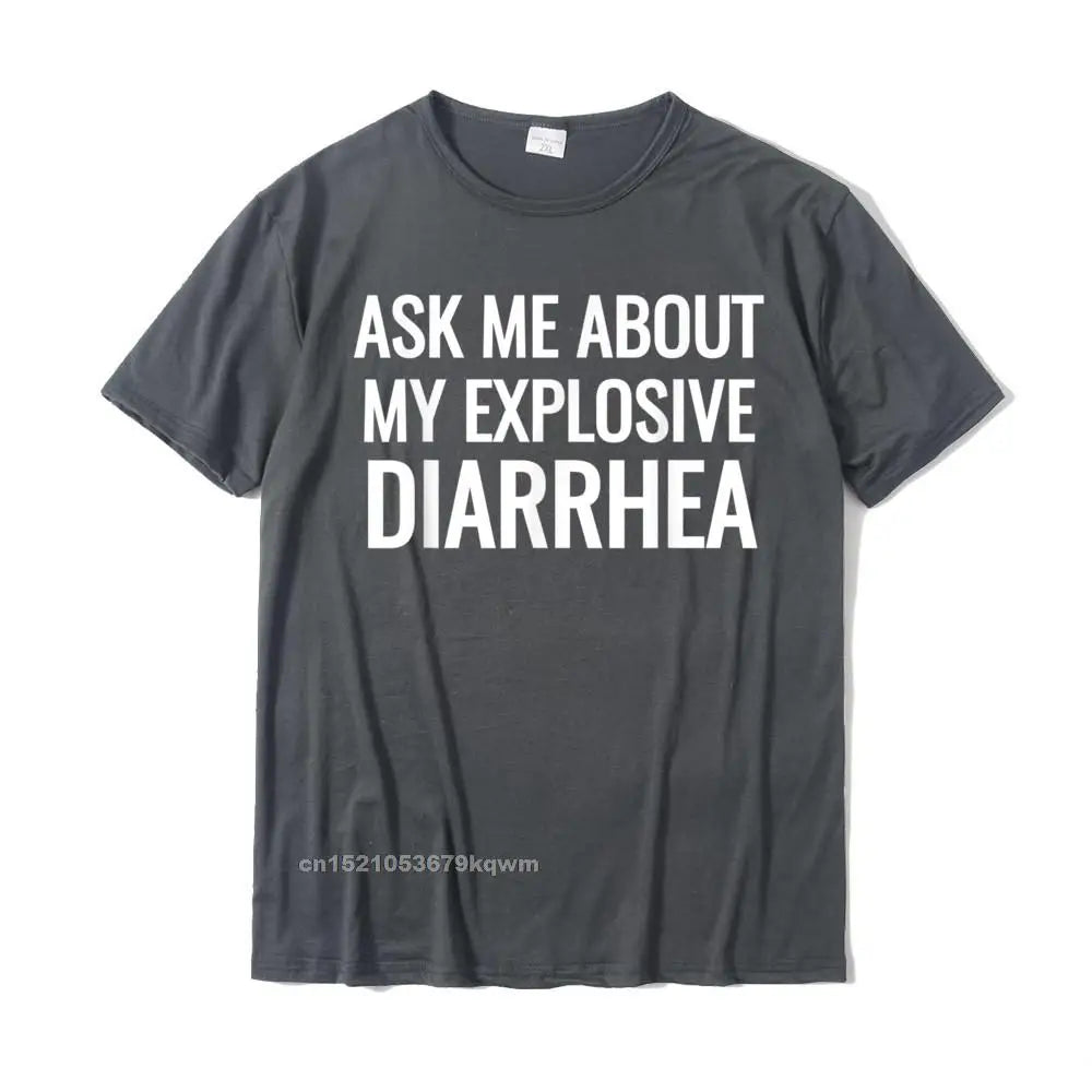 "Ask Me About My Explosive Diarrhea" – Men's Premium Cotton T-Shirt