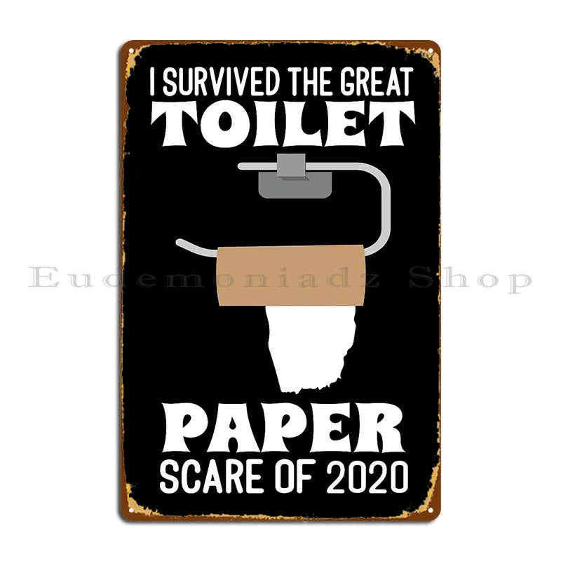 I Survived The Great Toilet Paper Crisis 2020 – Commemorative Bathroom Humor Tin Sign