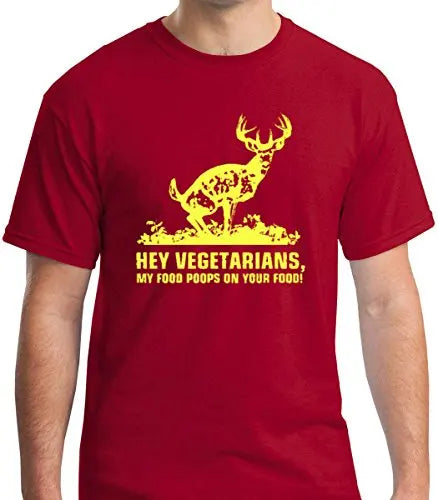 "Hey Vegetarians – My Food Poops on Your Food" Funny Hunting T-Shirt – Premium Cotton Tee