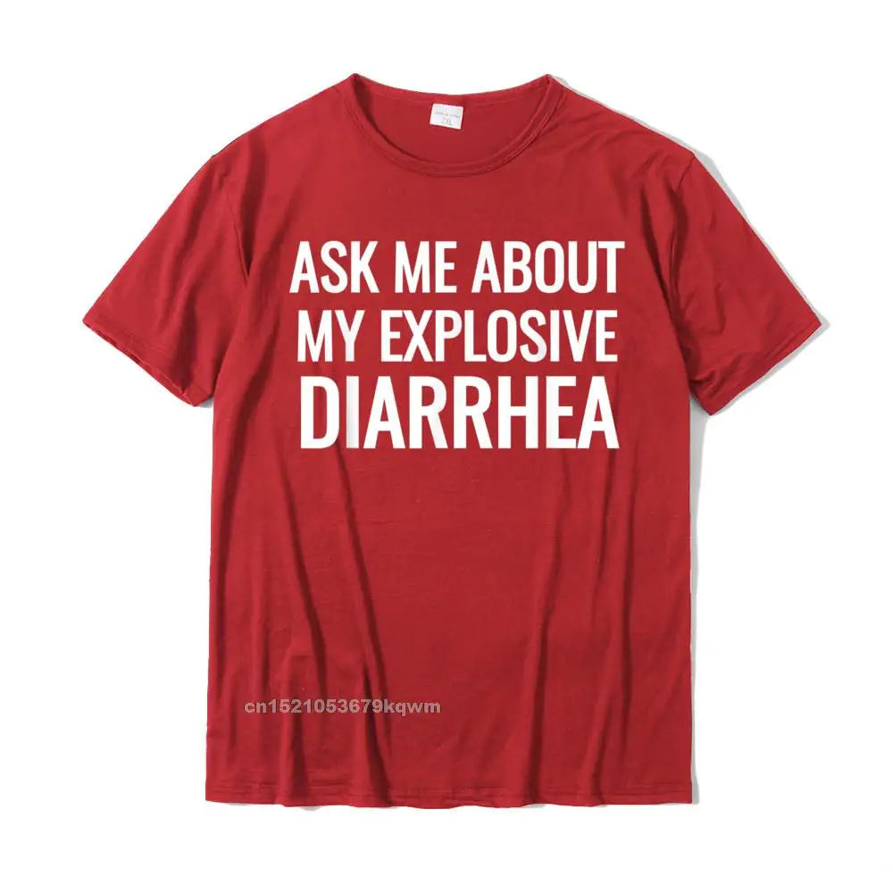 "Ask Me About My Explosive Diarrhea" – Men's Premium Cotton T-Shirt
