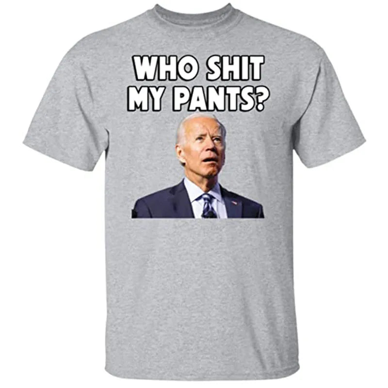 "Who 💩 My Pants" Funny Political T-Shirt – Unisex Cotton Tee