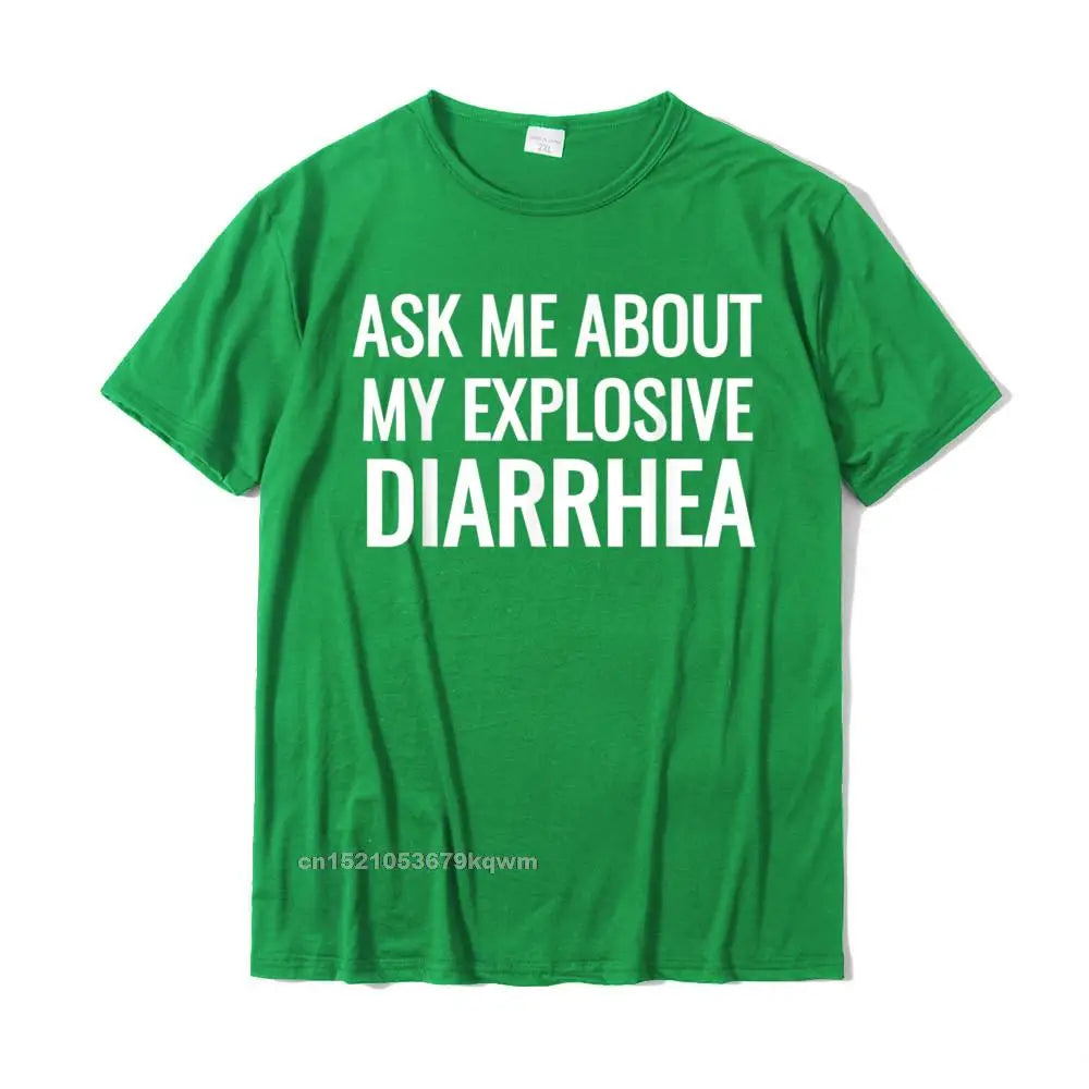 "Ask Me About My Explosive Diarrhea" – Men's Premium Cotton T-Shirt