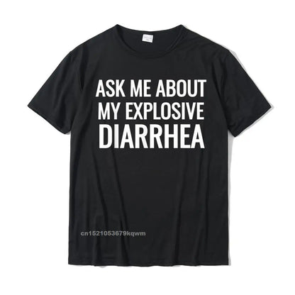 "Ask Me About My Explosive Diarrhea" – Men's Premium Cotton T-Shirt