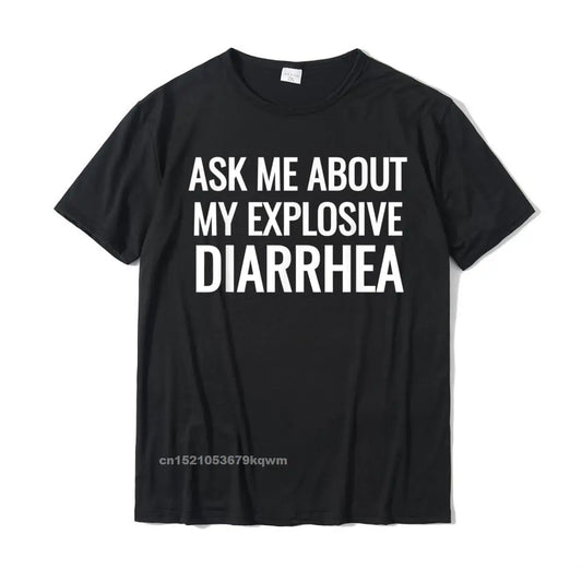 "Ask Me About My Explosive Diarrhea" – Men's Premium Cotton T-Shirt