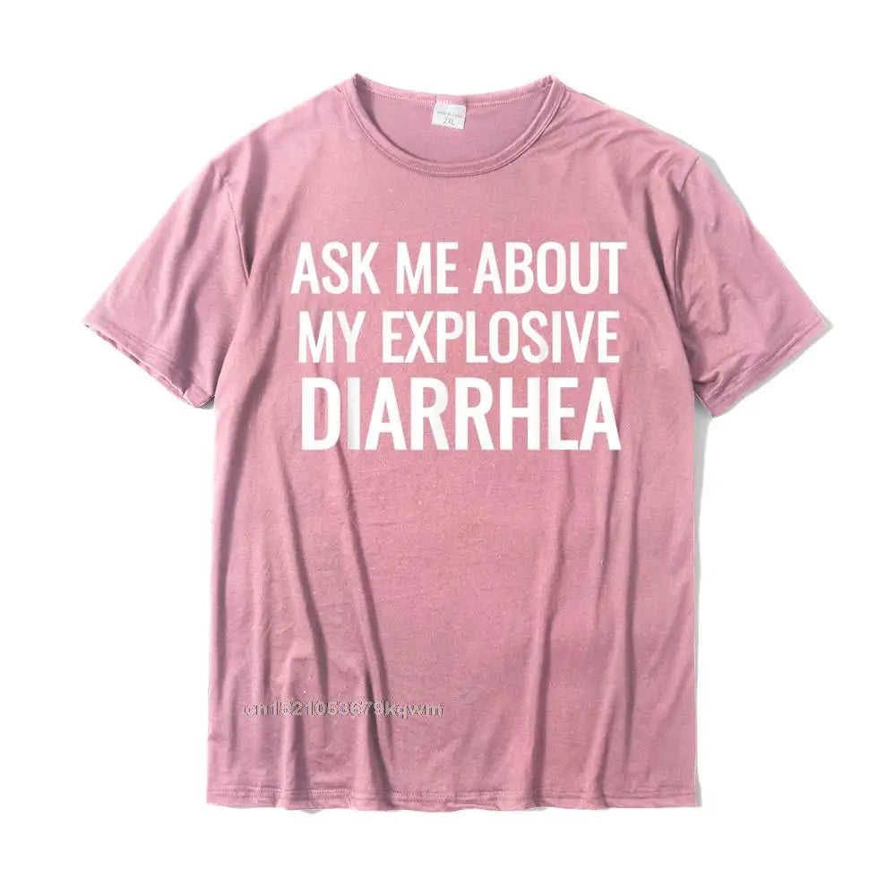 "Ask Me About My Explosive Diarrhea" – Men's Premium Cotton T-Shirt