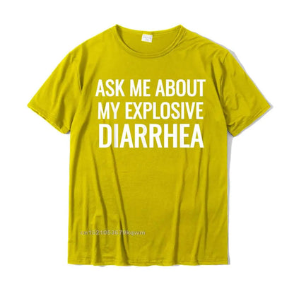 "Ask Me About My Explosive Diarrhea" – Men's Premium Cotton T-Shirt