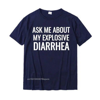 "Ask Me About My Explosive Diarrhea" – Men's Premium Cotton T-Shirt