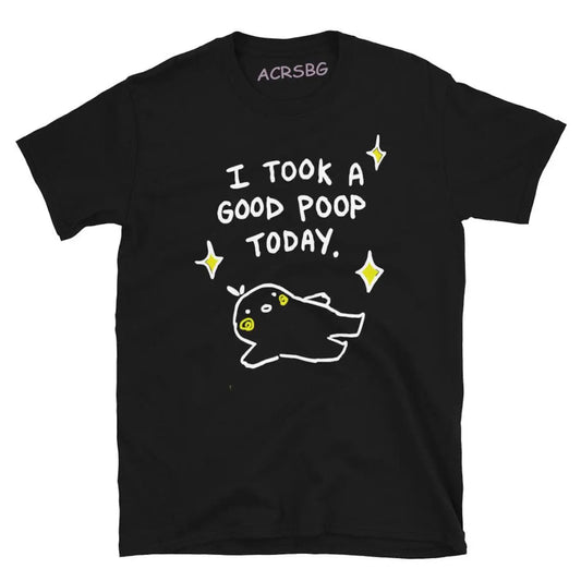 "I Took A Good Poop Today" Funny Graphic T-Shirt – Unisex Cotton Tee