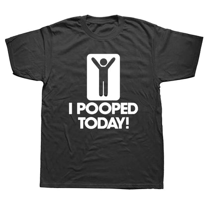 "I Pooped Today" Funny Graphic T-Shirt – Unisex Cotton Streetwear Tee