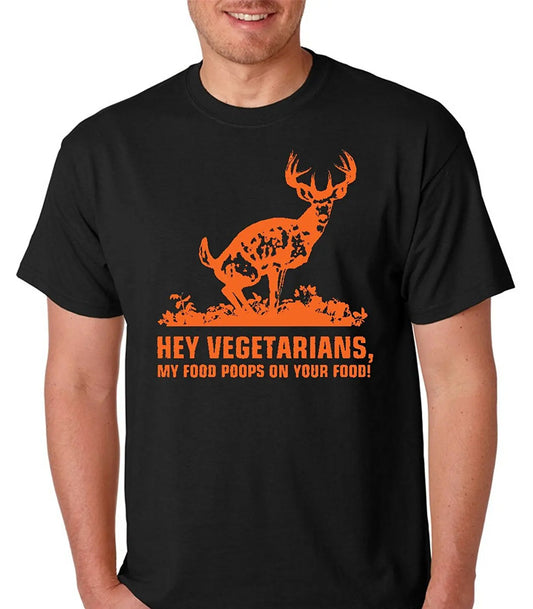 "Hey Vegetarians – My Food Poops on Your Food" Funny Hunting T-Shirt – Premium Cotton Tee