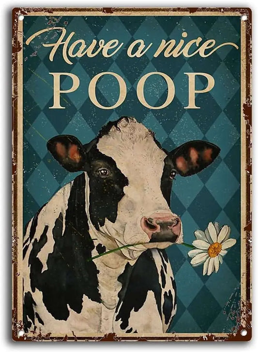Have a Nice Poop – Funny Cow Metal Tin Sign