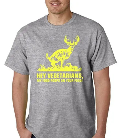 "Hey Vegetarians – My Food Poops on Your Food" Funny Hunting T-Shirt – Premium Cotton Tee