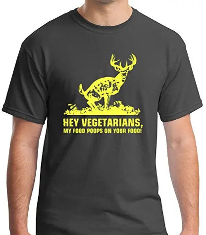"Hey Vegetarians – My Food Poops on Your Food" Funny Hunting T-Shirt – Premium Cotton Tee