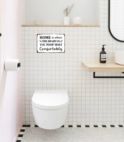 Home is Where You Poop Most Comfortably – Funny Bathroom Tin Sign