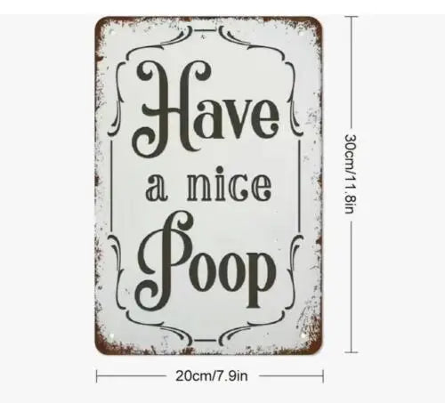 Have a Nice Poop – Funny Metal Tin Sign