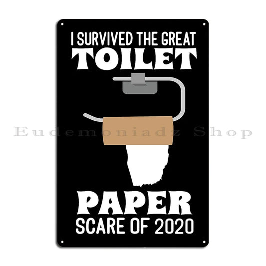 I Survived The Great Toilet Paper Crisis 2020 – Commemorative Bathroom Humor Tin Sign