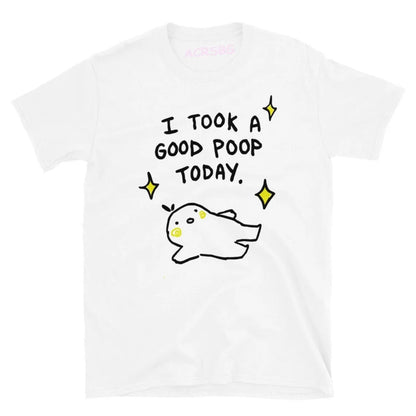 "I Took A Good Poop Today" Funny Graphic T-Shirt – Unisex Cotton Tee
