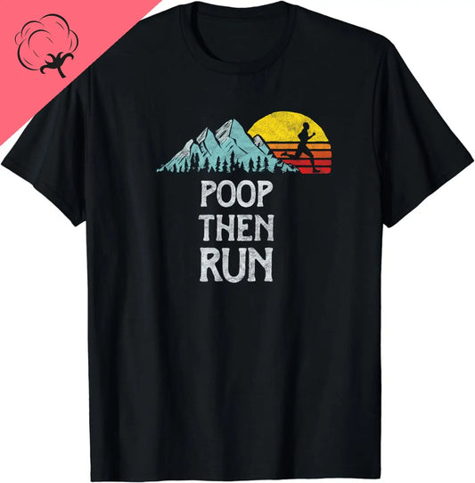 "Poop Then Run!" Funny Trail Running T-Shirt – Vintage Streetwear Cotton Tee