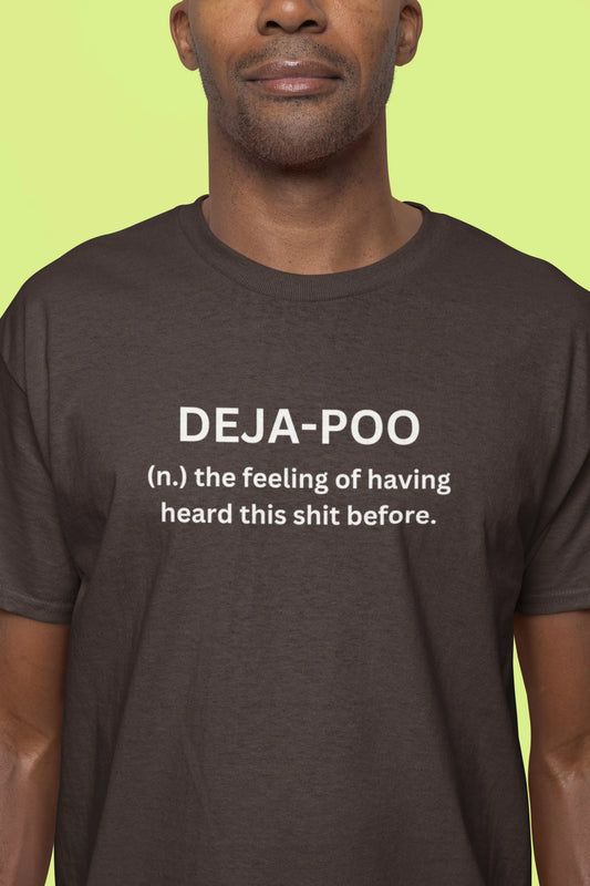 Déjà Poo" Funny Poop Quote T-Shirt – Hilarious Unisex Cotton Tee